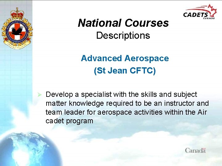 National Courses Descriptions Advanced Aerospace (St Jean CFTC) Ø Develop a specialist with the