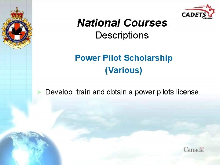 National Courses Descriptions Power Pilot Scholarship (Various) Ø Develop, train and obtain a power