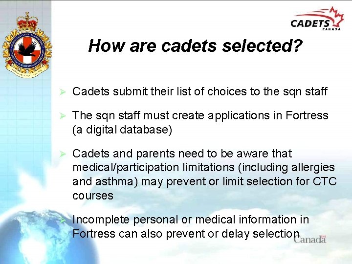 How are cadets selected? Ø Cadets submit their list of choices to the sqn