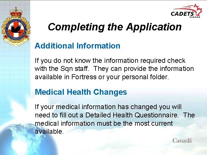 Completing the Application Additional Information If you do not know the information required check