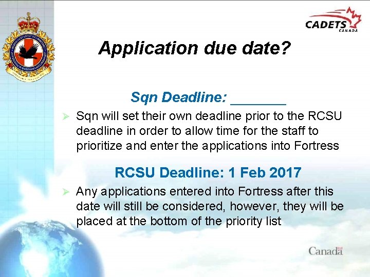 Application due date? Sqn Deadline: _______ Ø Sqn will set their own deadline prior