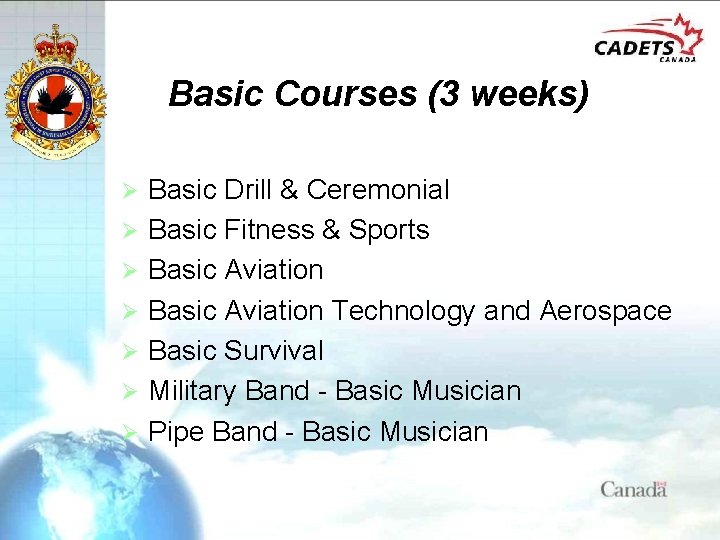 Basic Courses (3 weeks) Ø Ø Ø Ø Basic Drill & Ceremonial Basic Fitness