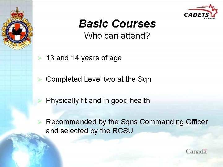 Basic Courses Who can attend? Ø 13 and 14 years of age Ø Completed