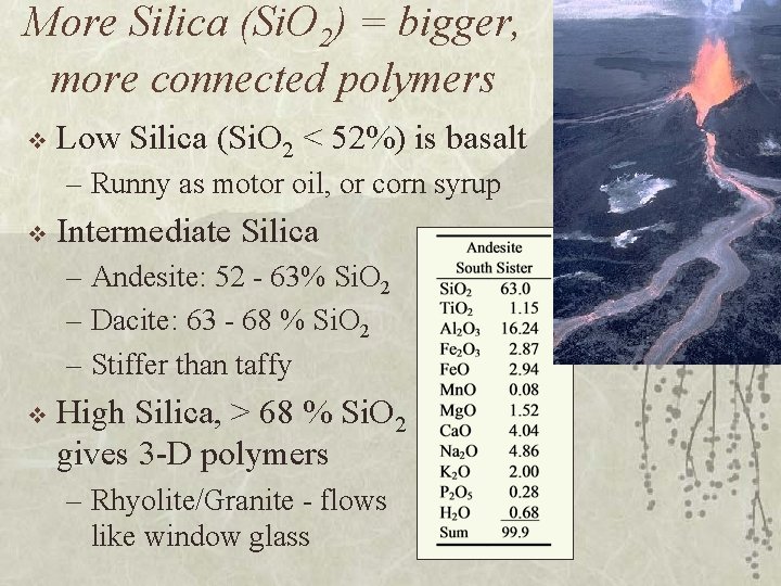 More Silica (Si. O 2) = bigger, more connected polymers v Low Silica (Si.