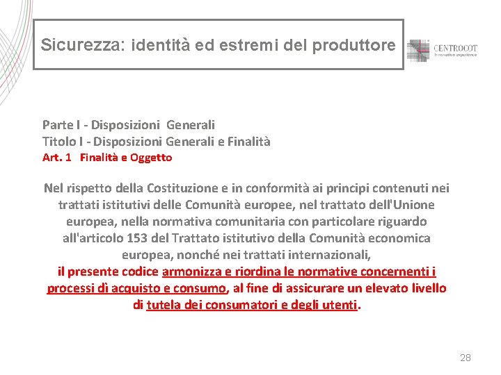 Sicurezza: identità ed estremi del produttore Parte I - Disposizioni Generali Titolo I -