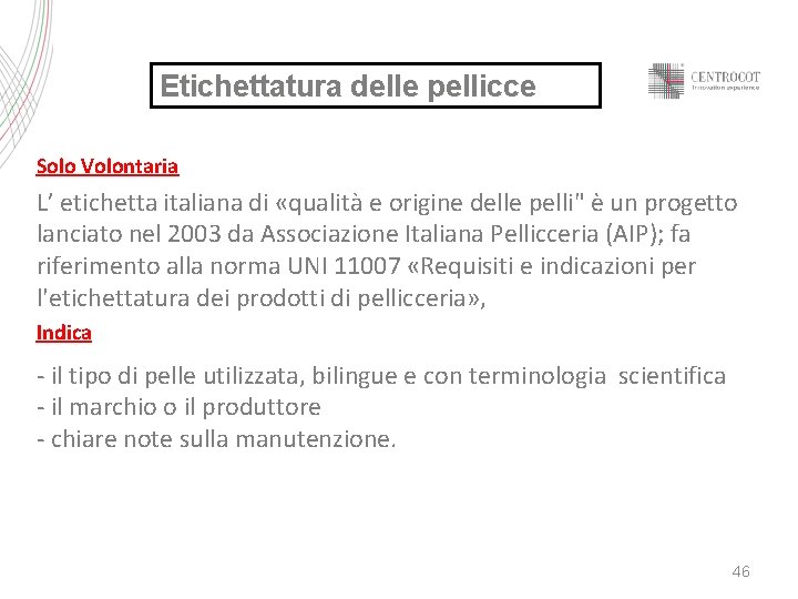 Etichettatura delle pellicce Solo Volontaria L’ etichetta italiana di «qualità e origine delle pelli"