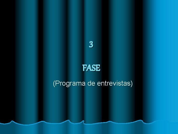 3 FASE (Programa de entrevistas) 