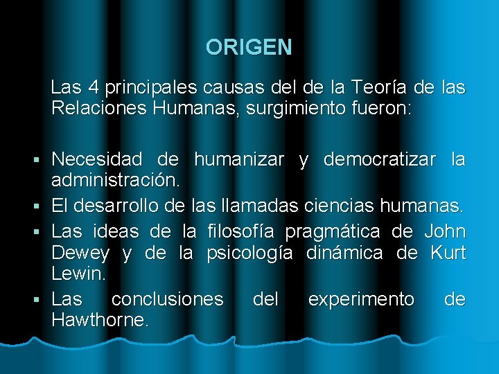 ORIGEN Las 4 principales causas del de la Teoría de las Relaciones Humanas, surgimiento