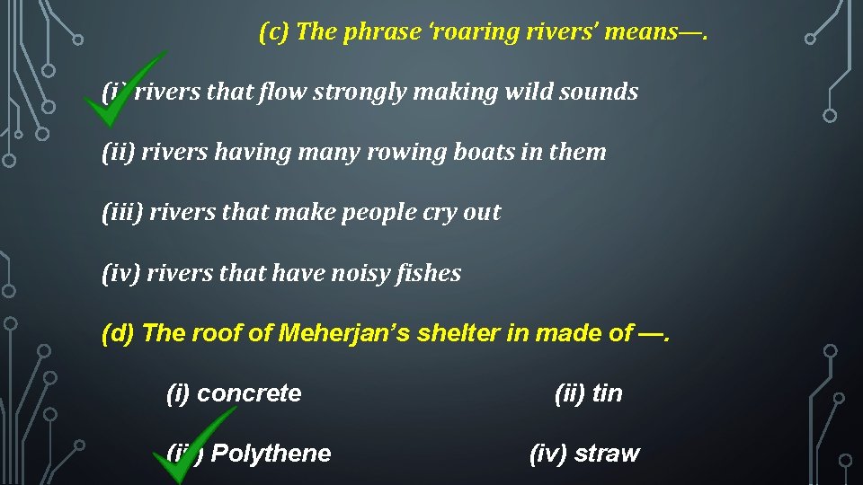 (c) The phrase ‘roaring rivers’ means—. (i) rivers that flow strongly making wild sounds