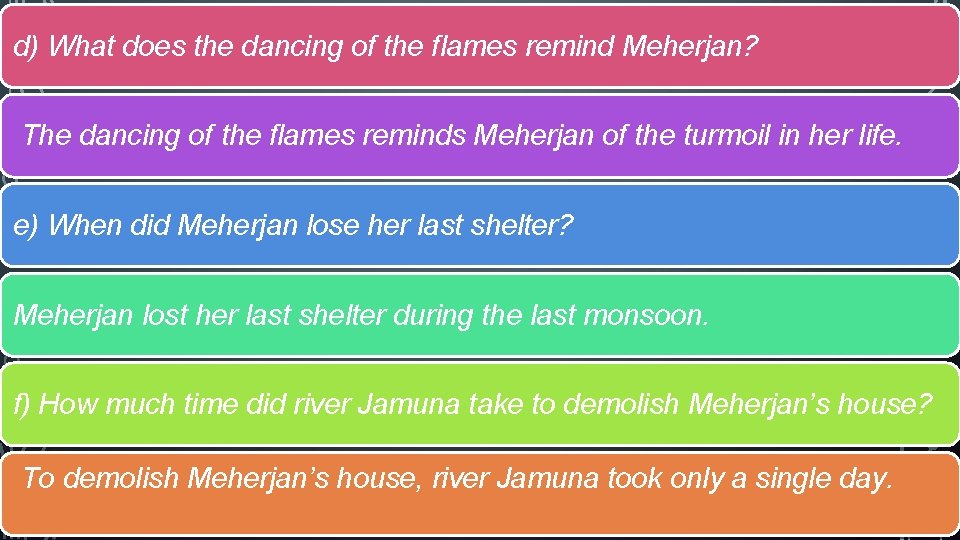 d) What does the dancing of the flames remind Meherjan? The dancing of the