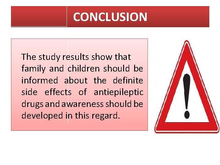 CONCLUSION The study results show that family and children should be informed about the