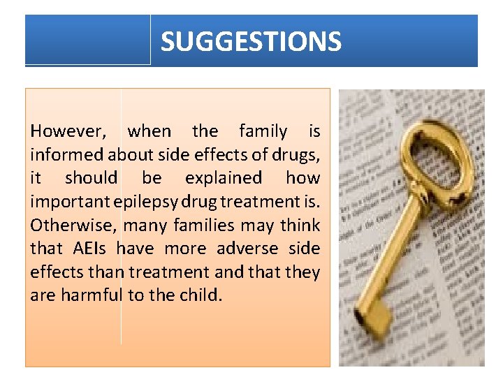 SUGGESTIONS However, when the family is informed about side effects of drugs, it should