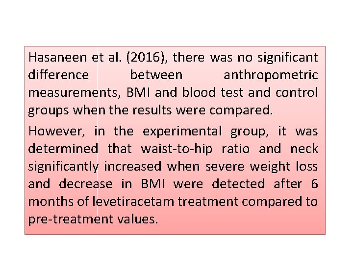 Hasaneen et al. (2016), there was no significant difference between anthropometric measurements, BMI and