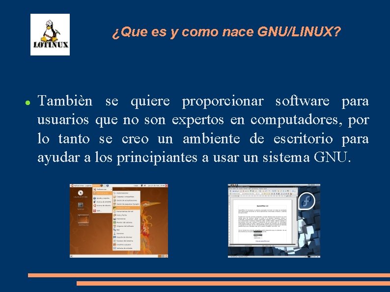 ¿Que es y como nace GNU/LINUX? Tambièn se quiere proporcionar software para usuarios que