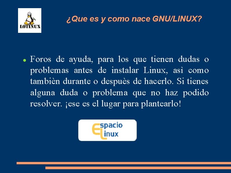 ¿Que es y como nace GNU/LINUX? Foros de ayuda, para los que tienen dudas