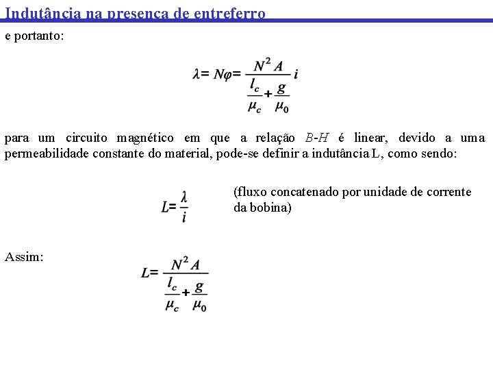 Indutância na presença de entreferro e portanto: para um circuito magnético em que a