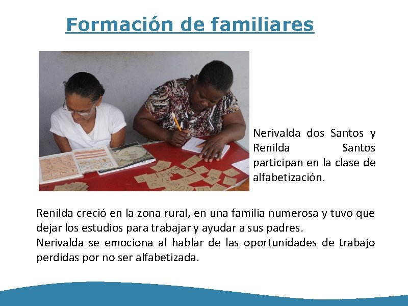 Formación de familiares Nerivalda dos Santos y Renilda Santos participan en la clase de