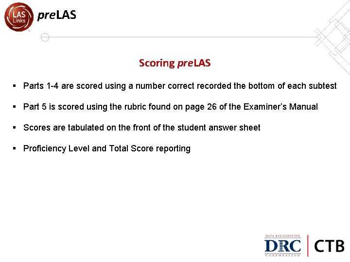 pre. LAS Scoring pre. LAS § Parts 1 -4 are scored using a number