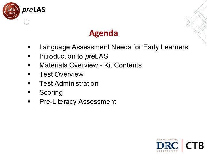 pre. LAS Agenda § § § § Language Assessment Needs for Early Learners Introduction