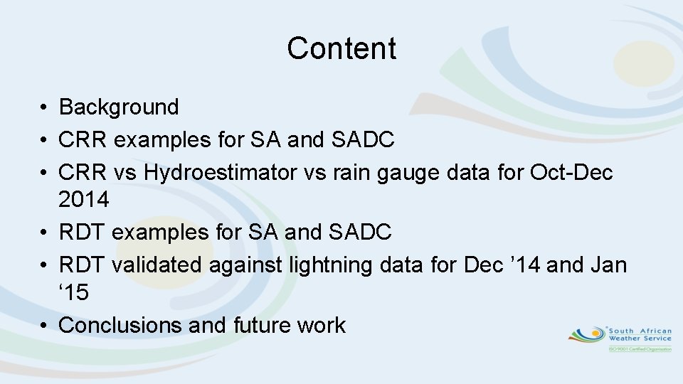 Content • Background • CRR examples for SA and SADC • CRR vs Hydroestimator