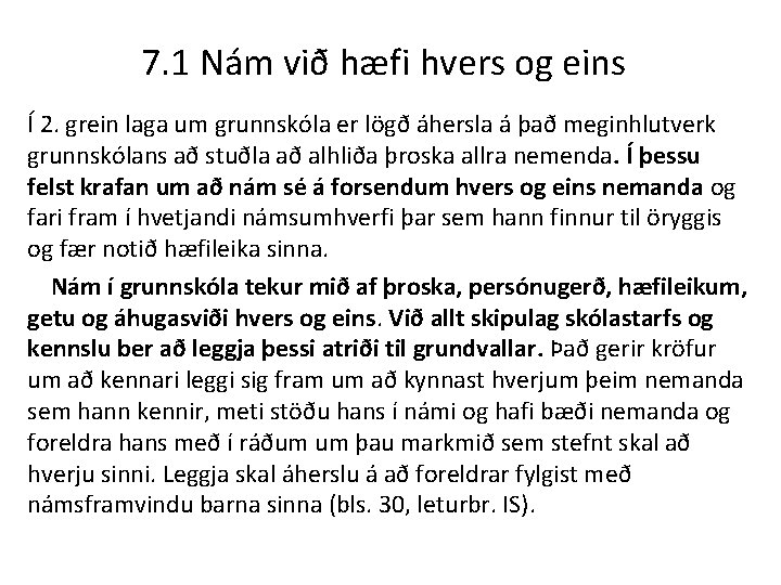 7. 1 Nám við hæfi hvers og eins Í 2. grein laga um grunnskóla