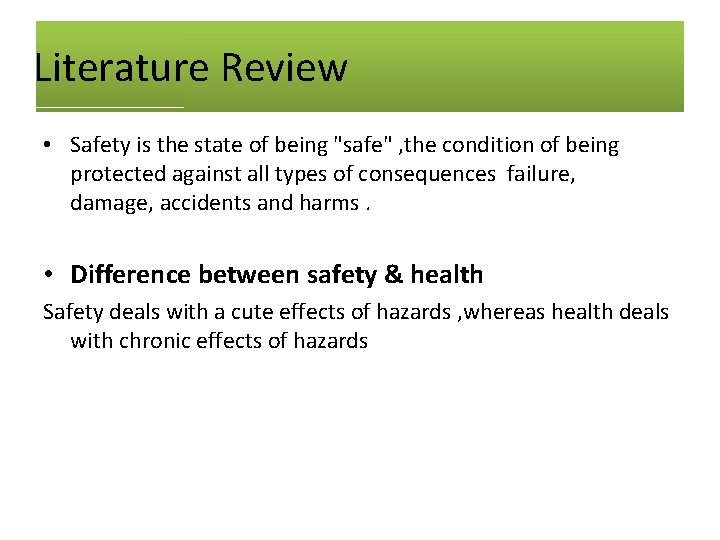 Literature Review • Safety is the state of being "safe" , the condition of