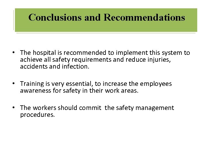 Conclusions and Recommendations • The hospital is recommended to implement this system to achieve