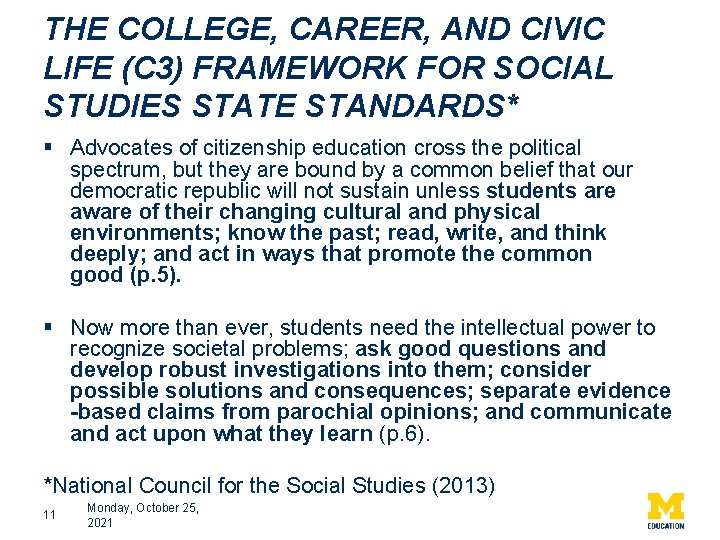 THE COLLEGE, CAREER, AND CIVIC LIFE (C 3) FRAMEWORK FOR SOCIAL STUDIES STATE STANDARDS*