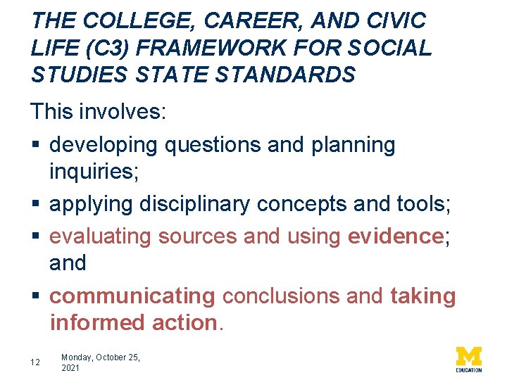 THE COLLEGE, CAREER, AND CIVIC LIFE (C 3) FRAMEWORK FOR SOCIAL STUDIES STATE STANDARDS
