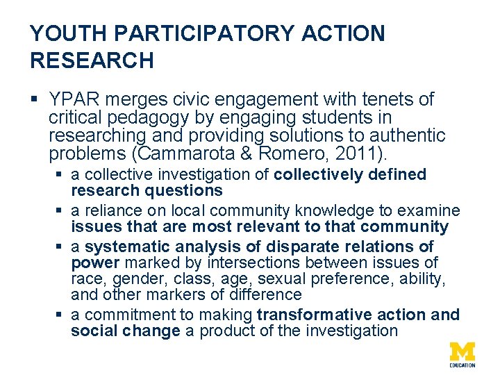 YOUTH PARTICIPATORY ACTION RESEARCH § YPAR merges civic engagement with tenets of critical pedagogy