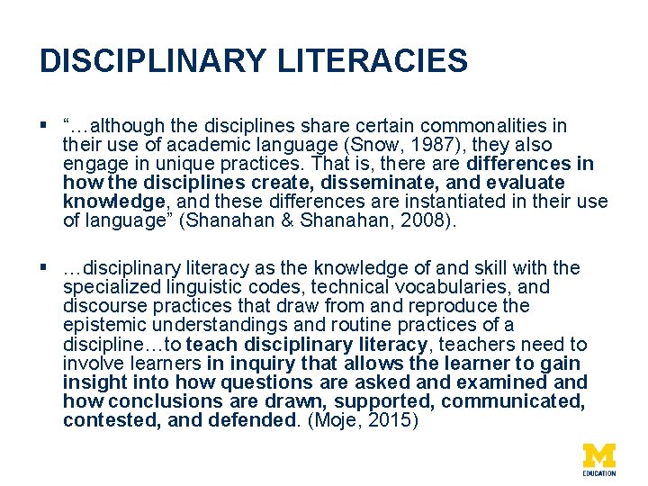 DISCIPLINARY LITERACIES § “…although the disciplines share certain commonalities in their use of academic