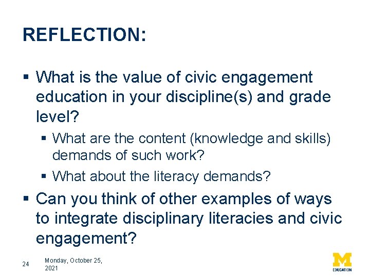 REFLECTION: § What is the value of civic engagement education in your discipline(s) and
