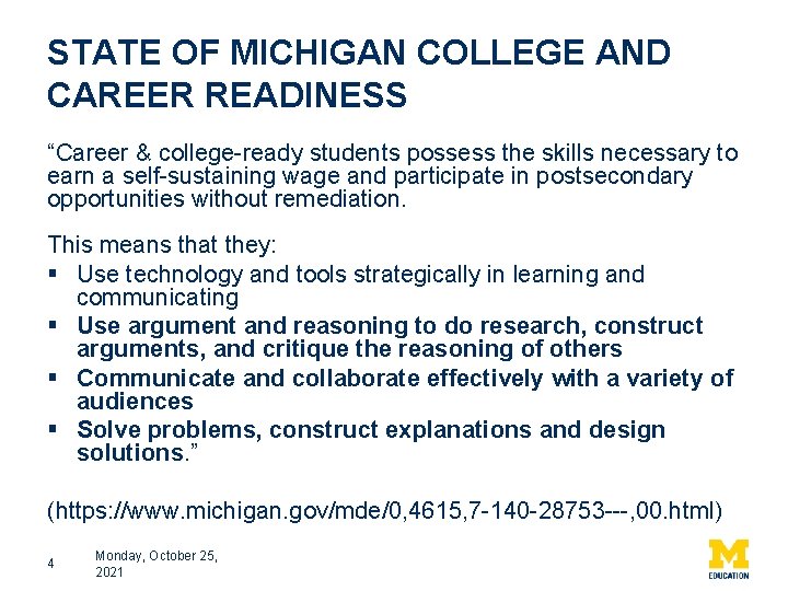 STATE OF MICHIGAN COLLEGE AND CAREER READINESS “Career & college-ready students possess the skills
