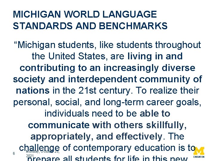 MICHIGAN WORLD LANGUAGE STANDARDS AND BENCHMARKS “Michigan students, like students throughout the United States,