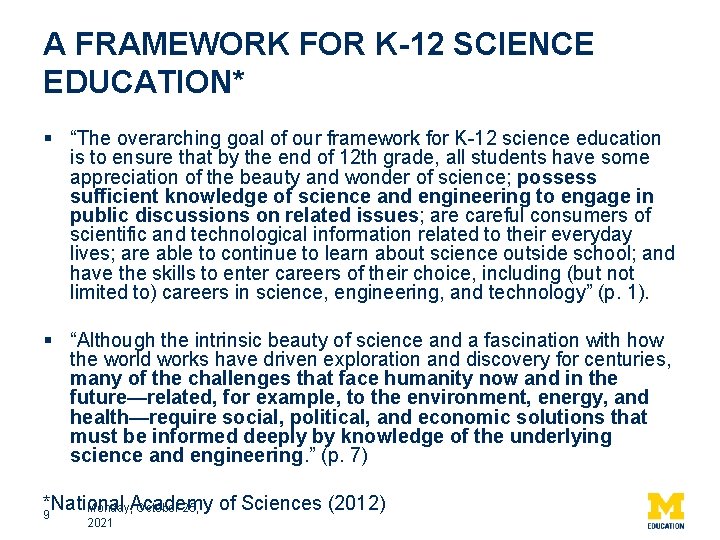 A FRAMEWORK FOR K-12 SCIENCE EDUCATION* § “The overarching goal of our framework for