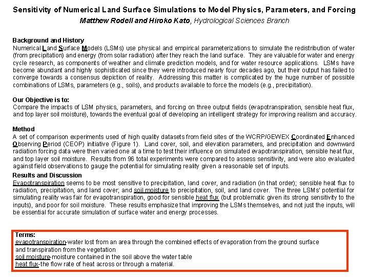 Sensitivity of Numerical Land Surface Simulations to Model Physics, Parameters, and Forcing Matthew Rodell