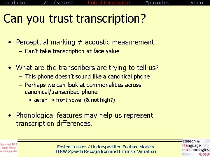 Introduction Why features? Role of transcription Approaches Can you trust transcription? • Perceptual marking