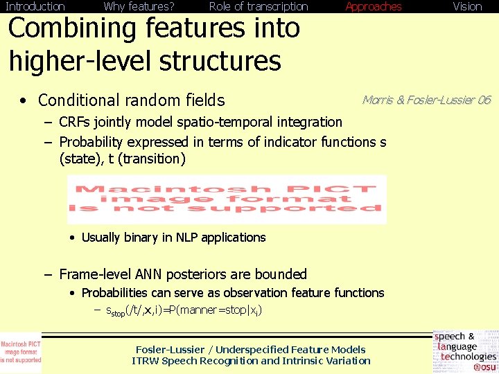 Introduction Why features? Role of transcription Combining features into higher-level structures • Conditional random