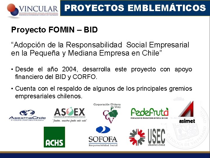 PROYECTOS EMBLEMÁTICOS Proyecto FOMIN – BID “Adopción de la Responsabilidad Social Empresarial en la