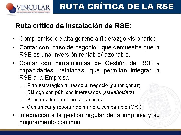 RUTA CRÍTICA DE LA RSE Ruta crítica de instalación de RSE: • Compromiso de