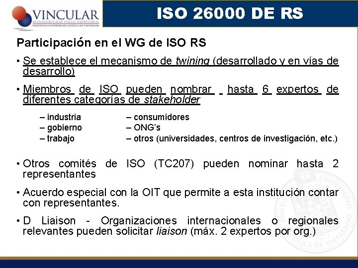 ISO 26000 DE RS Participación en el WG de ISO RS • Se establece