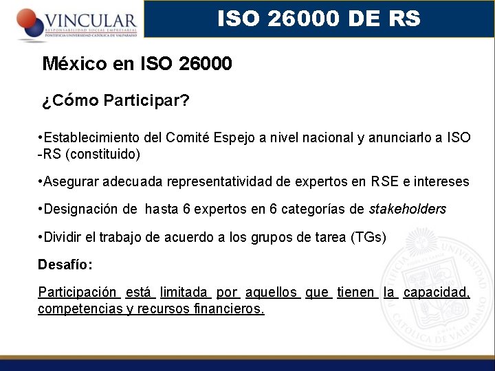 ISO 26000 DE RS México en ISO 26000 ¿Cómo Participar? • Establecimiento del Comité