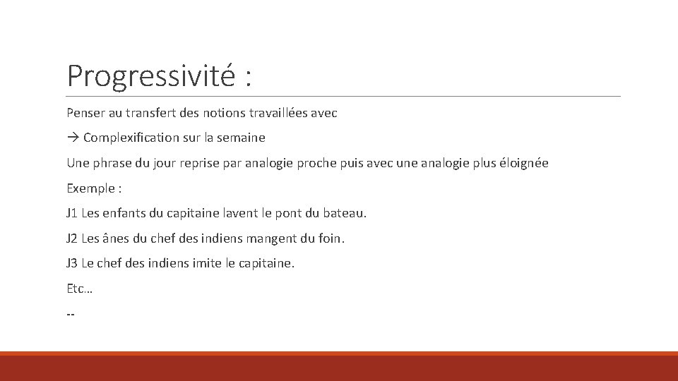 Progressivité : Penser au transfert des notions travaillées avec Complexification sur la semaine Une