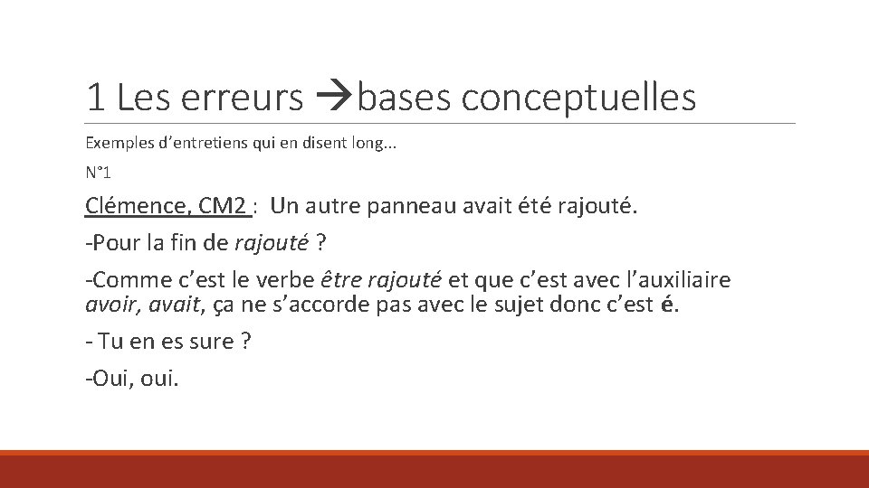 1 Les erreurs bases conceptuelles Exemples d’entretiens qui en disent long. . . N°