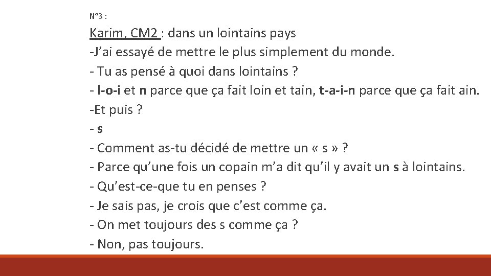 N° 3 : Karim, CM 2 : dans un lointains pays -J’ai essayé de