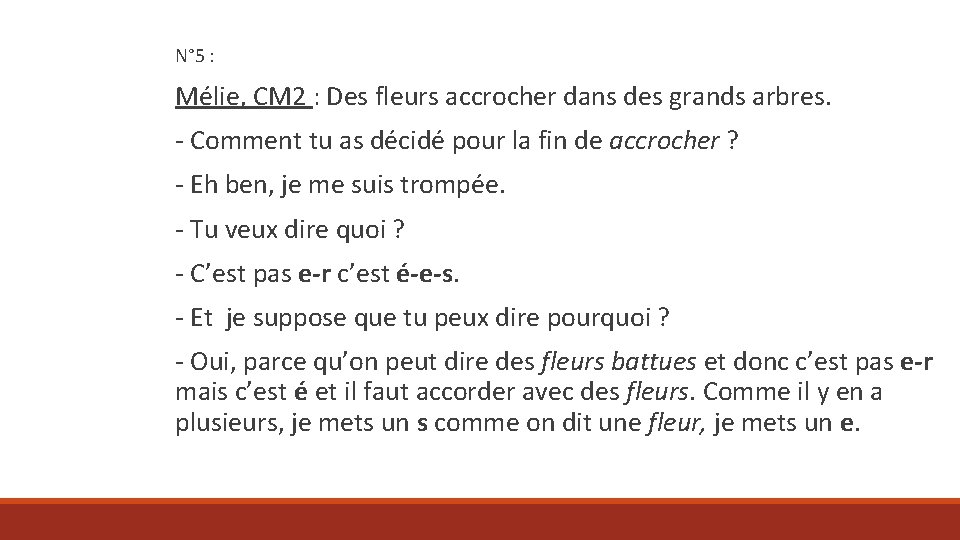 N° 5 : Mélie, CM 2 : Des fleurs accrocher dans des grands arbres.