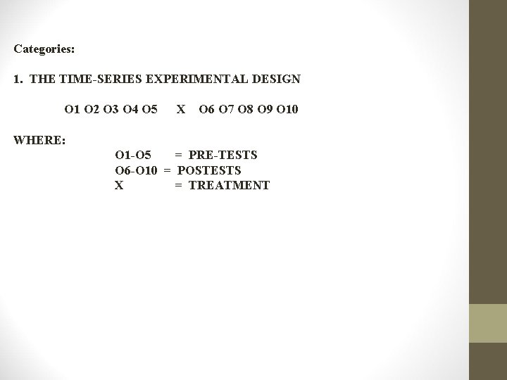 Categories: 1. THE TIME-SERIES EXPERIMENTAL DESIGN O 1 O 2 O 3 O 4