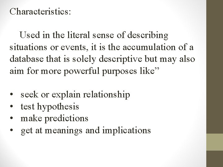 Characteristics: Used in the literal sense of describing situations or events, it is the
