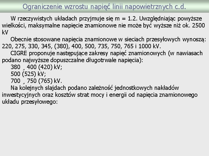 Ograniczenie wzrostu napięć linii napowietrznych c. d. W rzeczywistych układach przyjmuje się m =