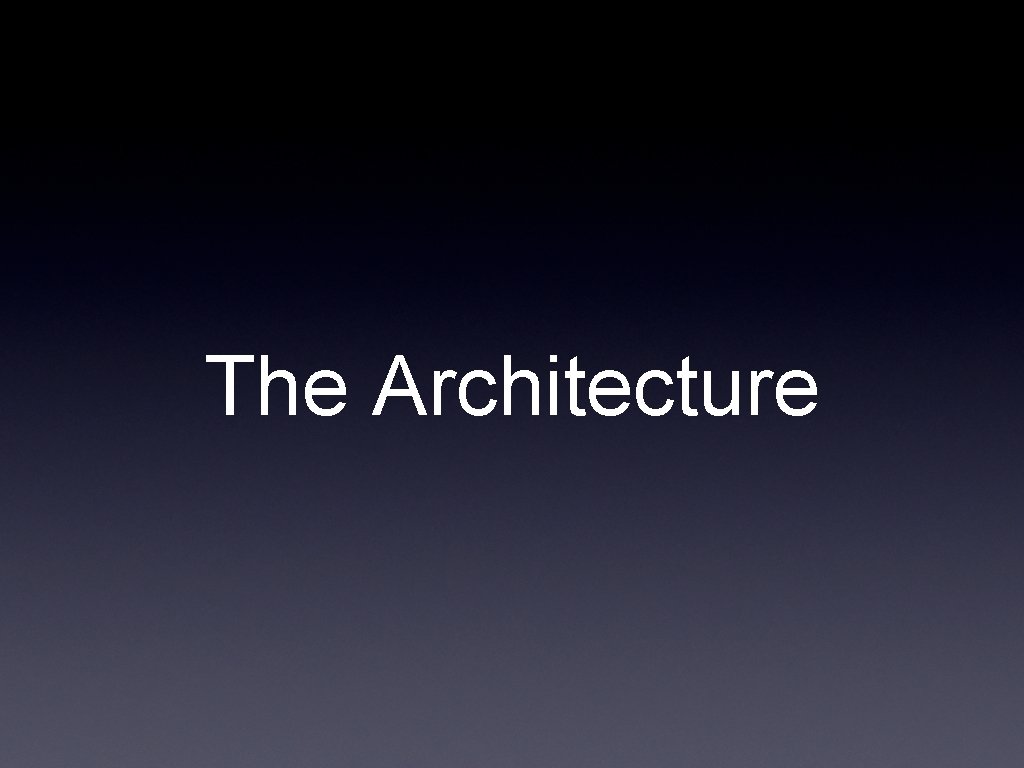 The Architecture 